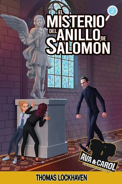 El Misterio del Anillo de Salomón (Libro 2): Ava y Carol: Agencia de Detectives (Ava & Carol Detective Agency: The Mystery of Solomon's Ring