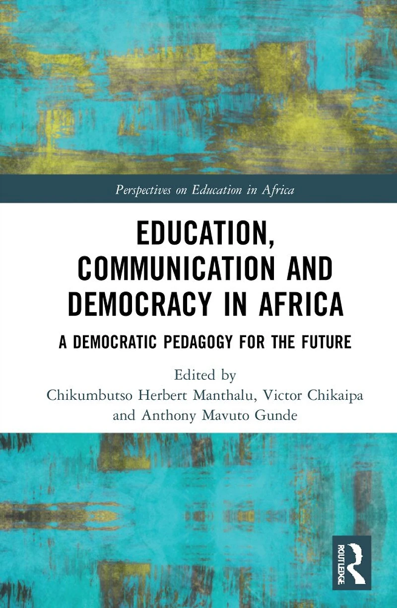 Education, Communication and Democracy Africa: A Democratic Pedagogy for the Future