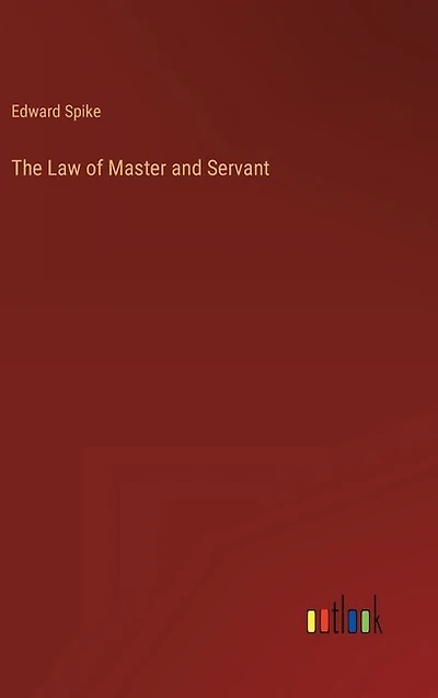 The Law of Master and Servant