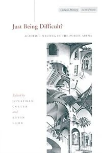 Just Being Difficult?: Academic Writing the Public Arena