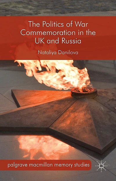 the Politics of War Commemoration UK and Russia