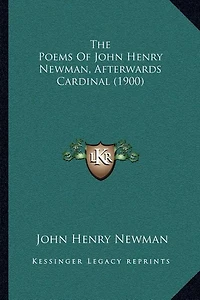 The Poems Of John Henry Newman, Afterwards Cardinal (1900)