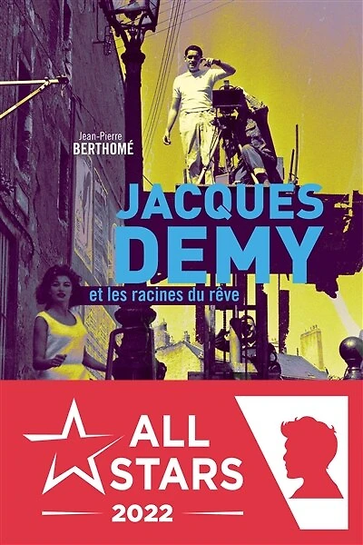 Jacques Demy et les racines du rêve