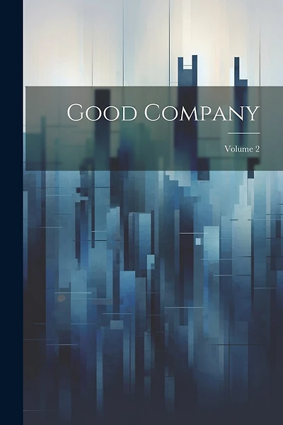 Good Company; Volume 2