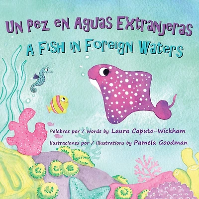 Un Pez en Aguas Extranjeras, un Libro de Cumpleaños en Español e Inglés: A Fish in Foreign Waters, a Bilingual Birthday Book in Spanish-English (Spanish Edition)