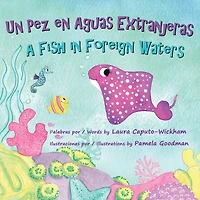 Un Pez en Aguas Extranjeras, un Libro de Cumpleaños en Español e Inglés: A Fish in Foreign Waters, a Bilingual Birthday Book in Spanish-English (Spanish Edition)