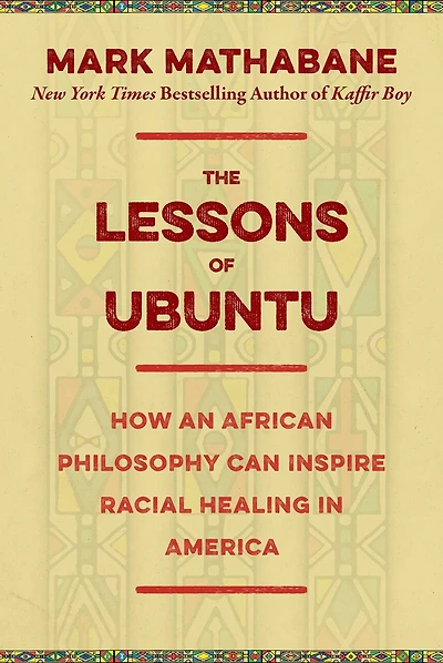 The Lessons of Ubuntu: How an African Philosophy Can Inspire Racial Healing America