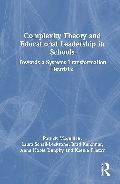 Complexity Theory and Educational Leadership Schools: Towards a Systems Transformation Heuristic