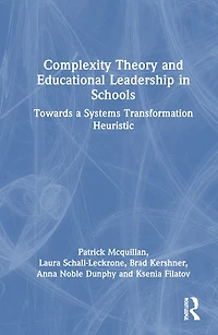 Complexity Theory and Educational Leadership Schools: Towards a Systems Transformation Heuristic