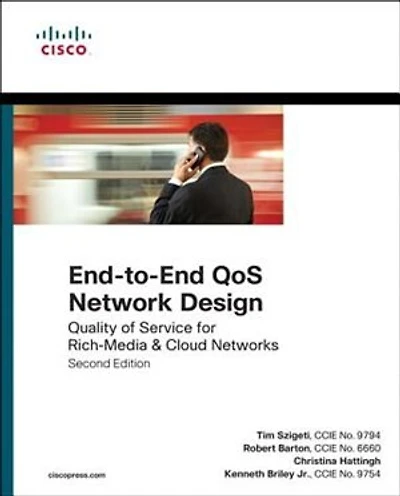 End-to-end Qos Network Design: Quality Of Service For Rich-media & Cloud Networks