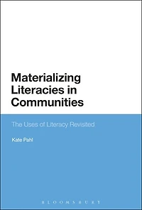Materializing Literacies Communities: The Uses of Literacy Revisited