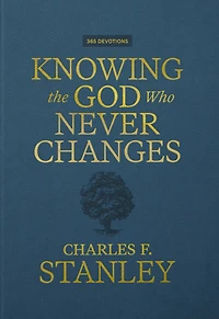 Knowing the God Who Never Changes: A 365-Day Devotional for Walking with One Cares You Most