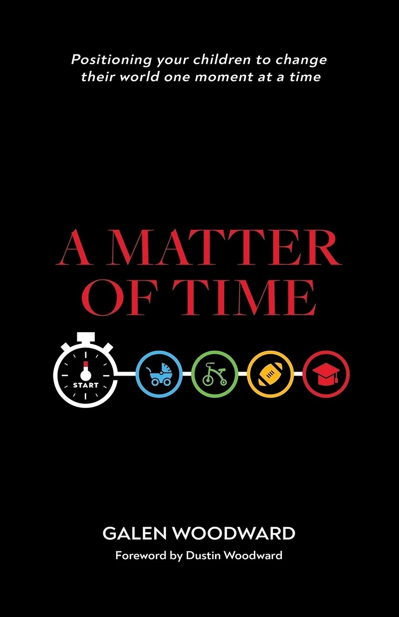 A Matter Of Time: Positioning Your Children To Change Their World One Moment At Time