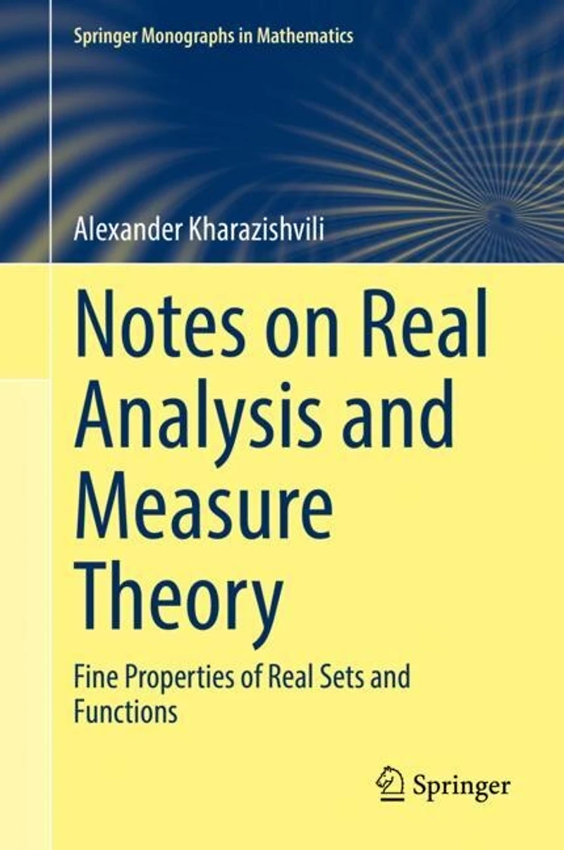 Notes on Real Analysis and Measure Theory: Fine Properties of Real Sets and Functions