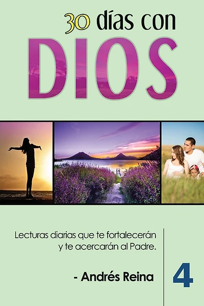 30 Días con Dios (Volumen 4): Lecturas diarias que te fortalecerán y te acercarán al Padre