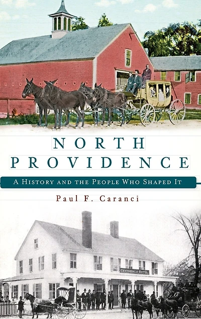 North Providence: A History and the People Who Shaped It