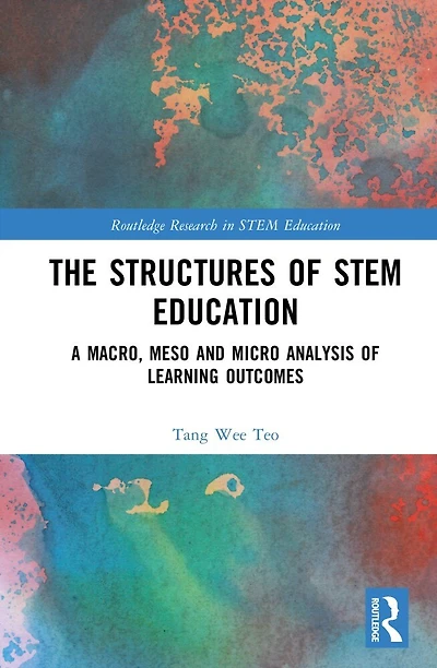 The Structures of STEM Education: A Macro, Meso and Micro Analysis Learning Outcomes