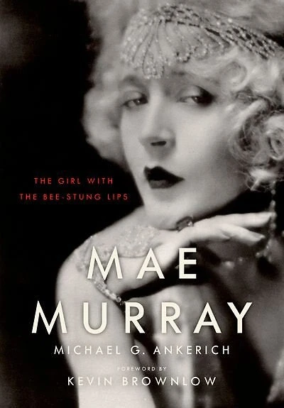 Mae Murray: the Girl with Bee-Stung Lips