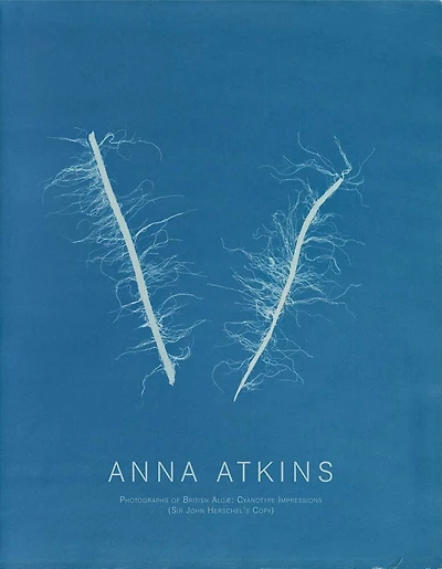Anna Atkins: Photographs of British Algæ: Cyanotype Impressions (Sir John Herschel's Copy)