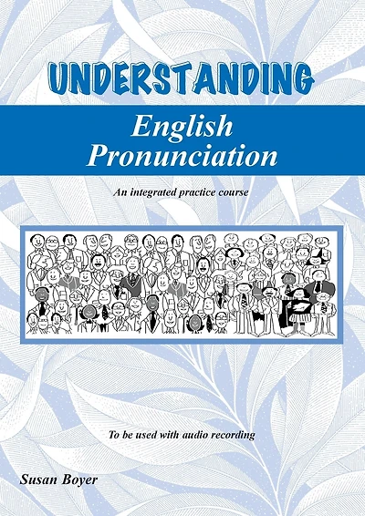 Understanding English Pronunciation - Student Book: An intergrated practice course