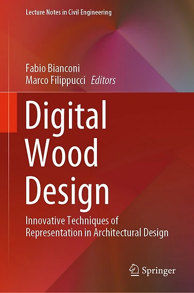 Digital Wood Design: Innovative Techniques Of Representation Architectural Design
