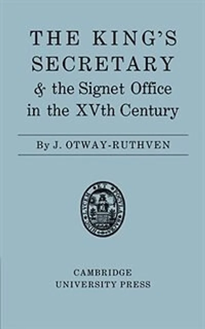 The King's Secretary and the Signet Office in the XV Century