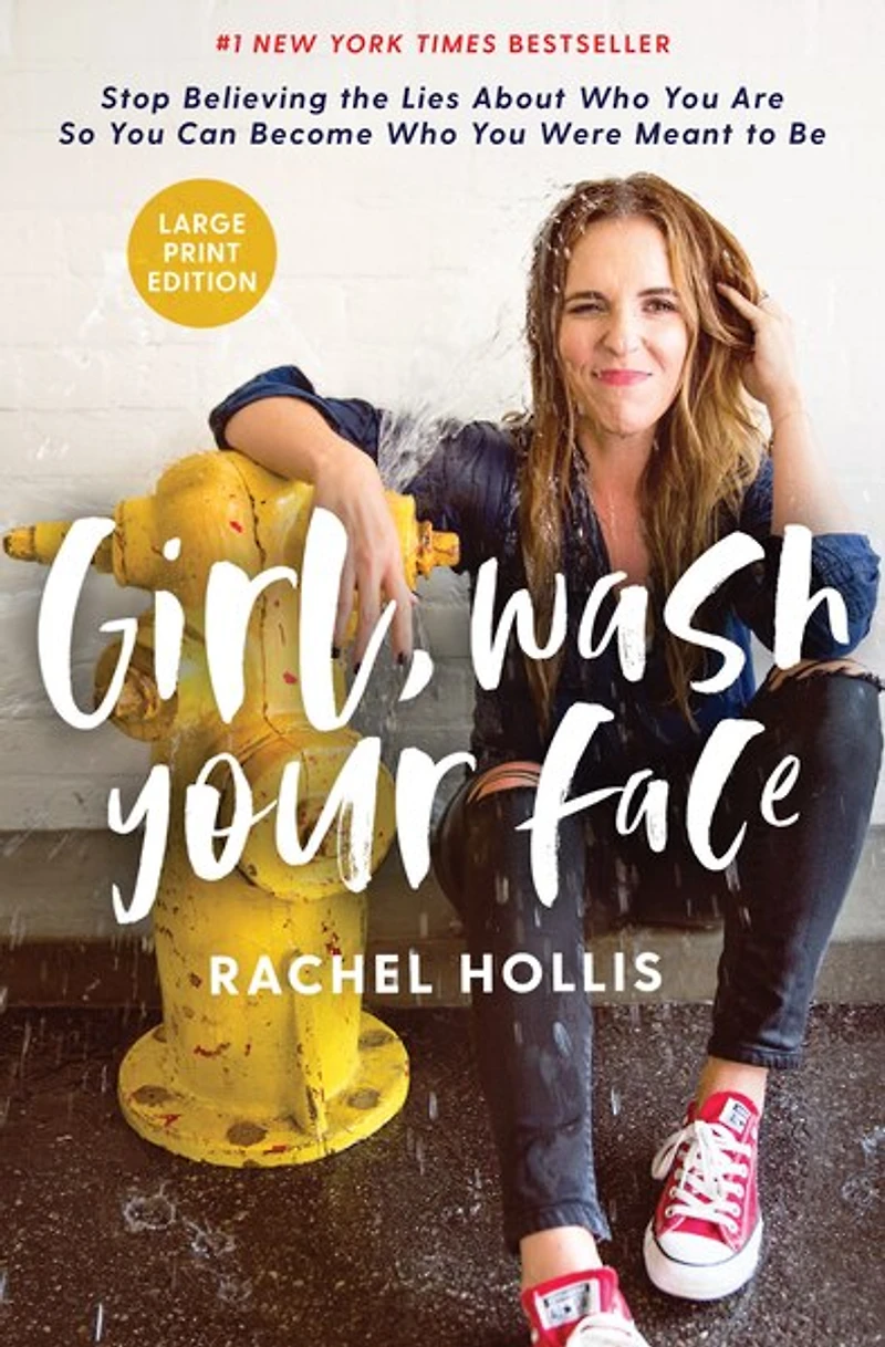 Girl, Wash Your Face: Stop Believing The Lies About Who You Are So Can Become Were Meant To Be