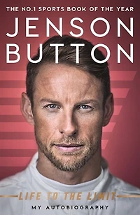 Jenson Button: Life To The Limit: My Autobiography