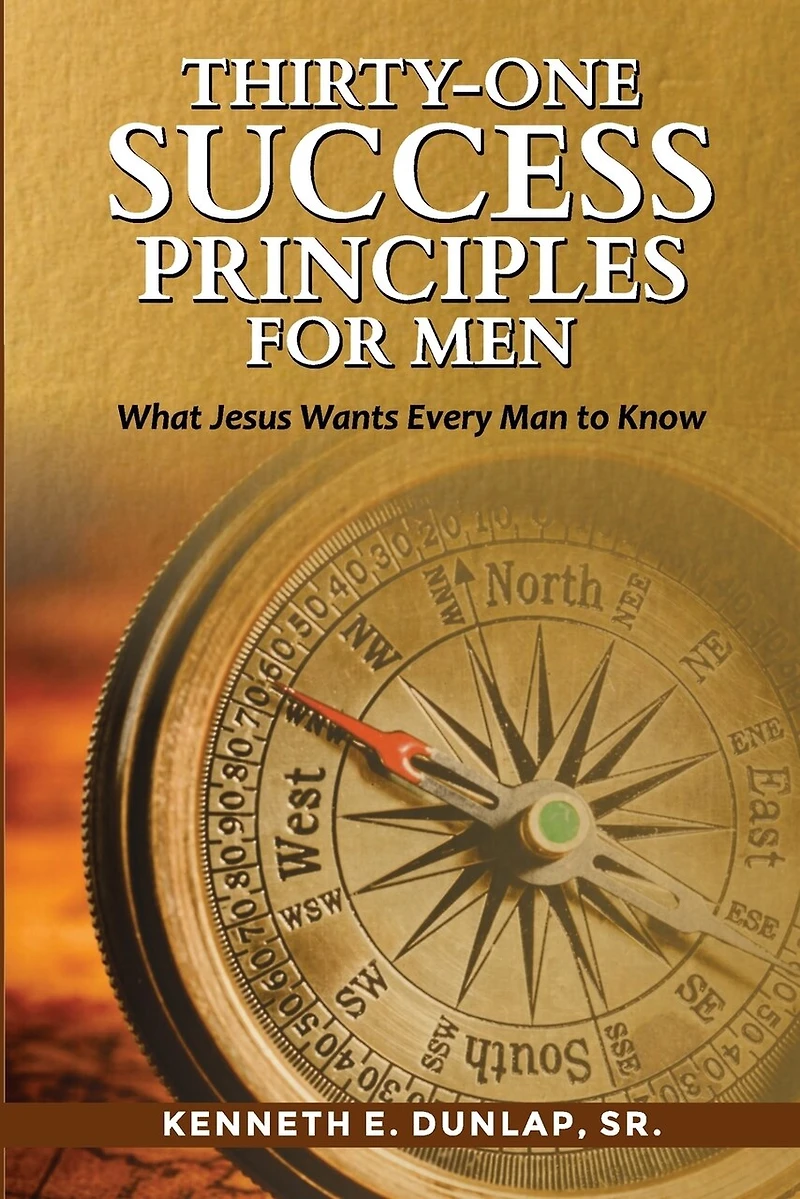 Thirty-one Success Principles For Men: What Jesus Wants Every Man To Know