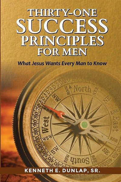 Thirty-one Success Principles For Men: What Jesus Wants Every Man To Know