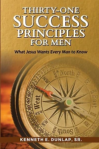 Thirty-one Success Principles For Men: What Jesus Wants Every Man To Know