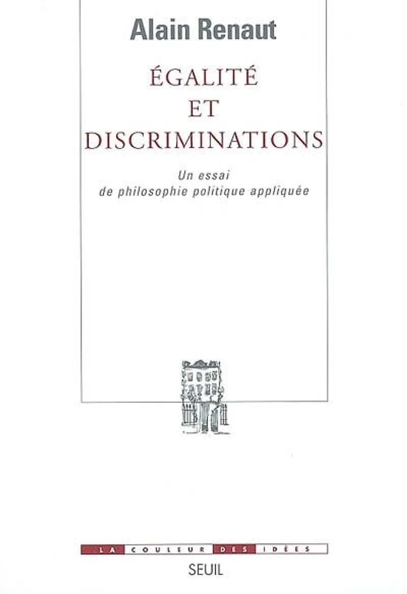 Egalité et discriminations: un essai de philosophie politique appliquée