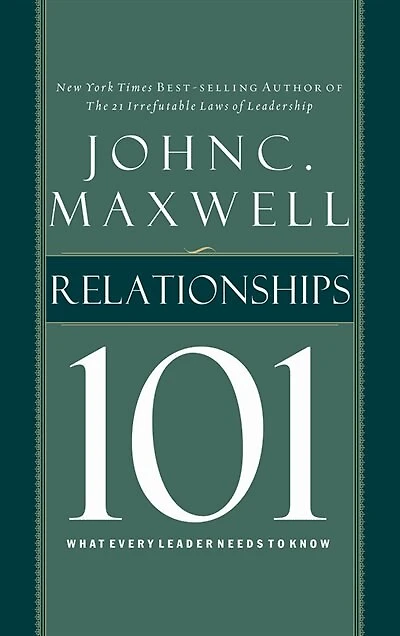 Relationships 101: What Every Leader Needs To Know