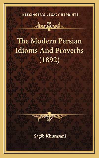 The Modern Persian Idioms And Proverbs (1892)