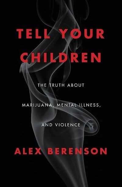 Tell Your Children: The Truth About Marijuana, Mental Illness