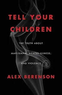 Tell Your Children: The Truth About Marijuana, Mental Illness