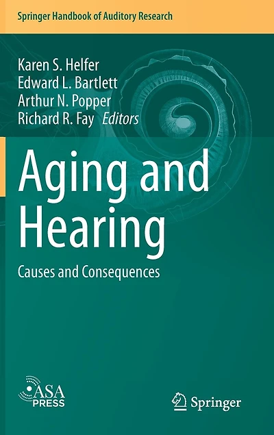 Aging and Hearing: Causes Consequences