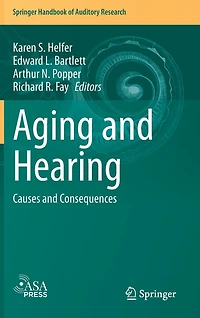 Aging and Hearing: Causes Consequences