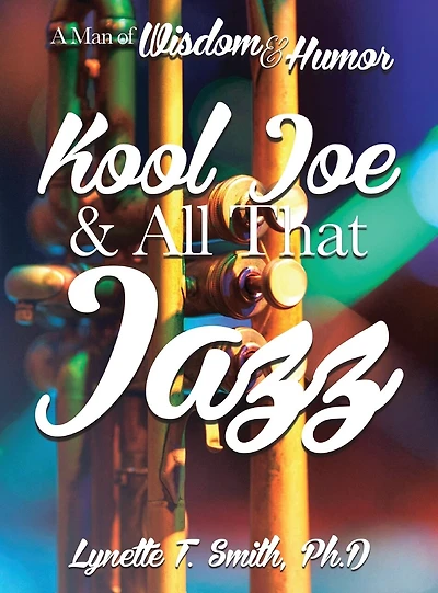 Kool Joe & All That Jazz: A Man Of Wisdom And Humor