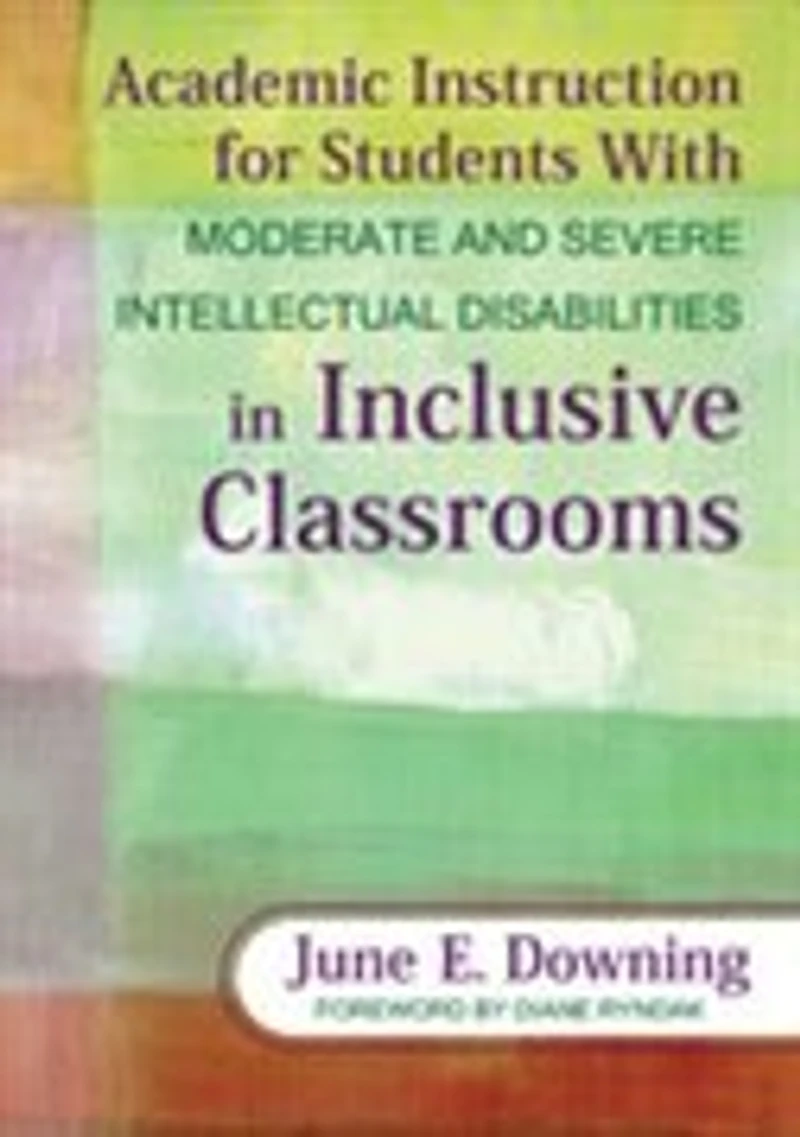 Academic Instruction for Students With Moderate and Severe Intellectual Disabilities Inclusive Classrooms