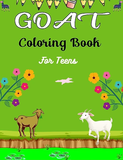GOAT Coloring Book For Teens: A Cool Goat Coloring Book for Adults Featuring Adorable Goat (Lovely gifts for Teenagers)