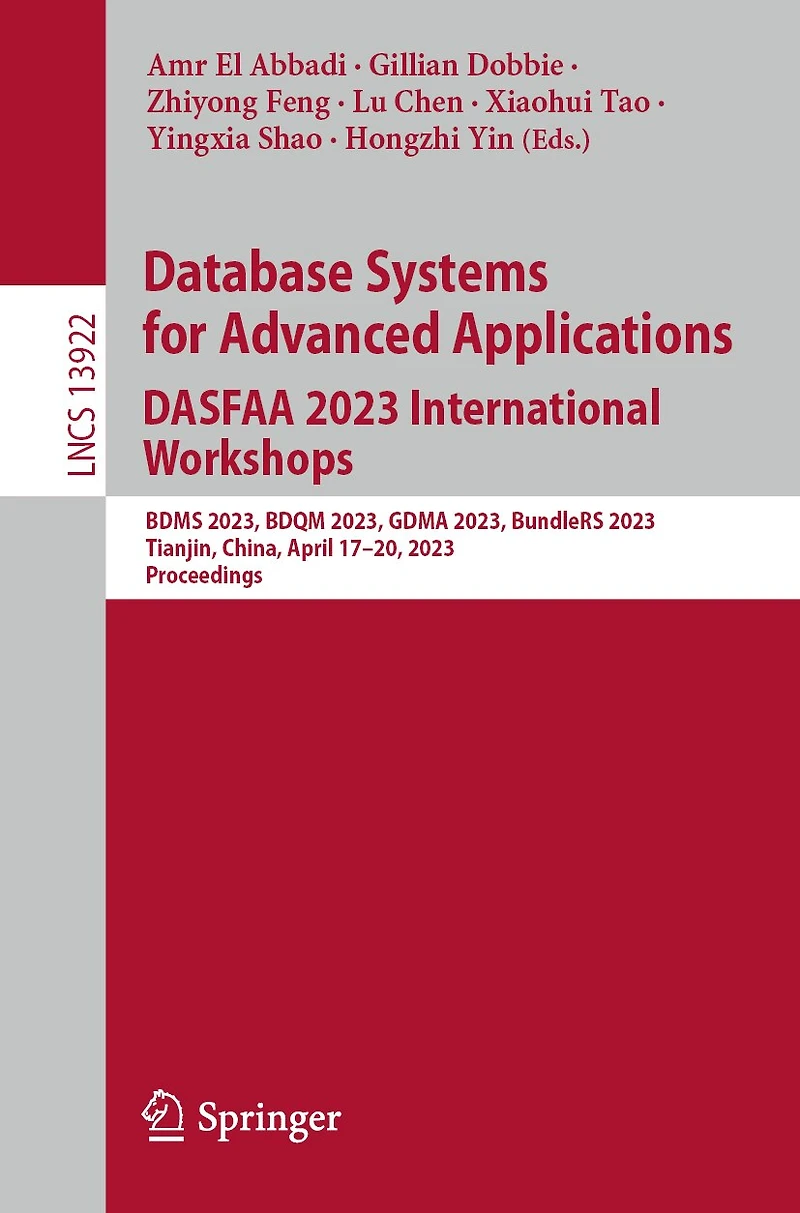 Database Systems for Advanced Applications. DASFAA 2023 International Workshops: BDMS 2023, BDQM GDMA BundleRS Tianjin, China, April 17-20, Proceedings