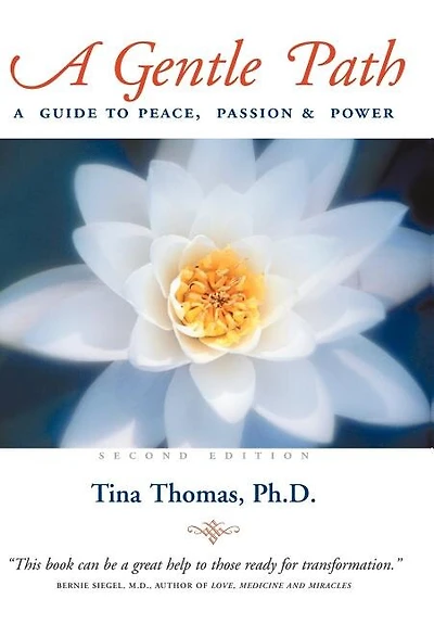 A Gentle Path: Guide to Peace, Passion & Power