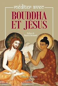 Méditer avec Bouddha et Jésus N.E.: Édition révisée augmentée