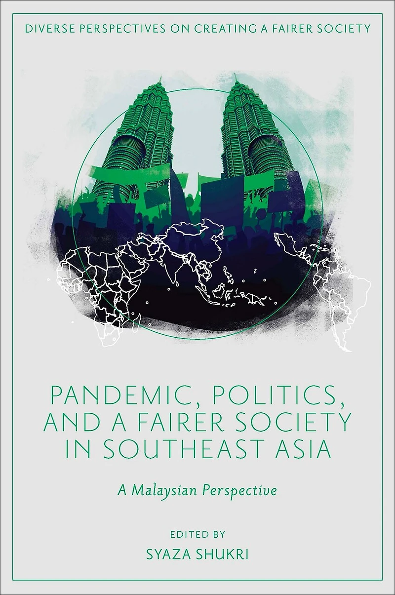 Pandemic, Politics, and A Fairer Society Southeast Asia: Malaysian Perspective