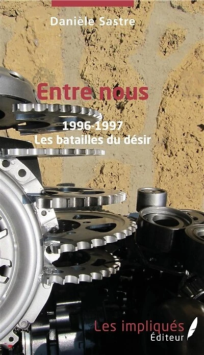 Entre nous: 1996-1997 - Les batailles du désir