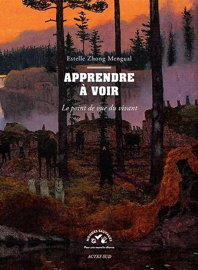 Apprendre à voir: le point de vue du vivant