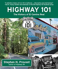 Highway 101: The History Of El Camino Real
