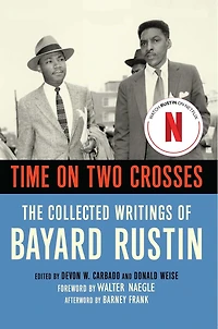 Time on Two Crosses: The Collected Writings of Bayard Rustin