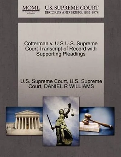 Cotterman V. U S U.s. Supreme Court Transcript Of Record With Supporting Pleadings